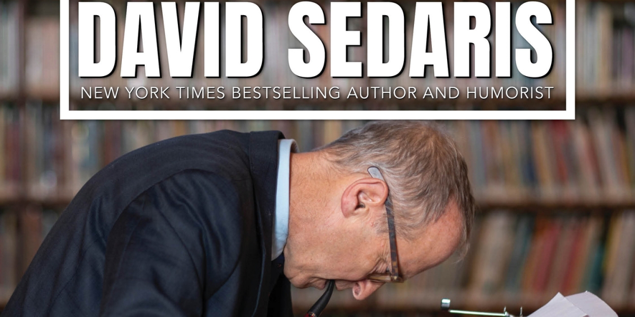 AN EVENING WITH DAVID SEDARIS Adds Second Show at the Martin Marietta Center for the Performing Arts