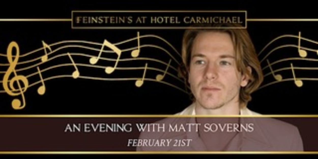 AN EVENING WITH MATT SOVERNS Comes to Feinstein’s at Hotel Carmichael Photo