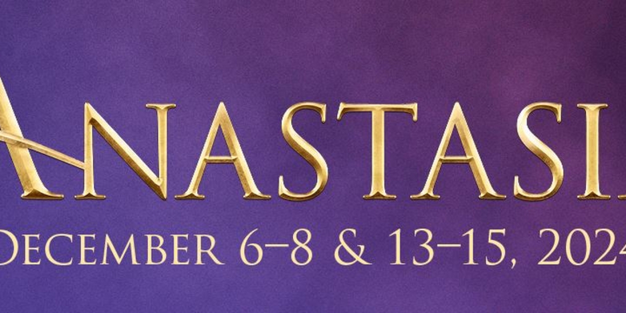 ANASTASIA Comes to Coralville Center For the Performing Arts in December  Image