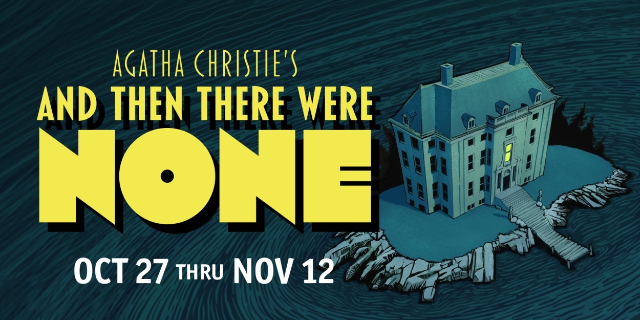 AND THEN THERE WERE NONE Comes to Granbury Theatre Company This Month 