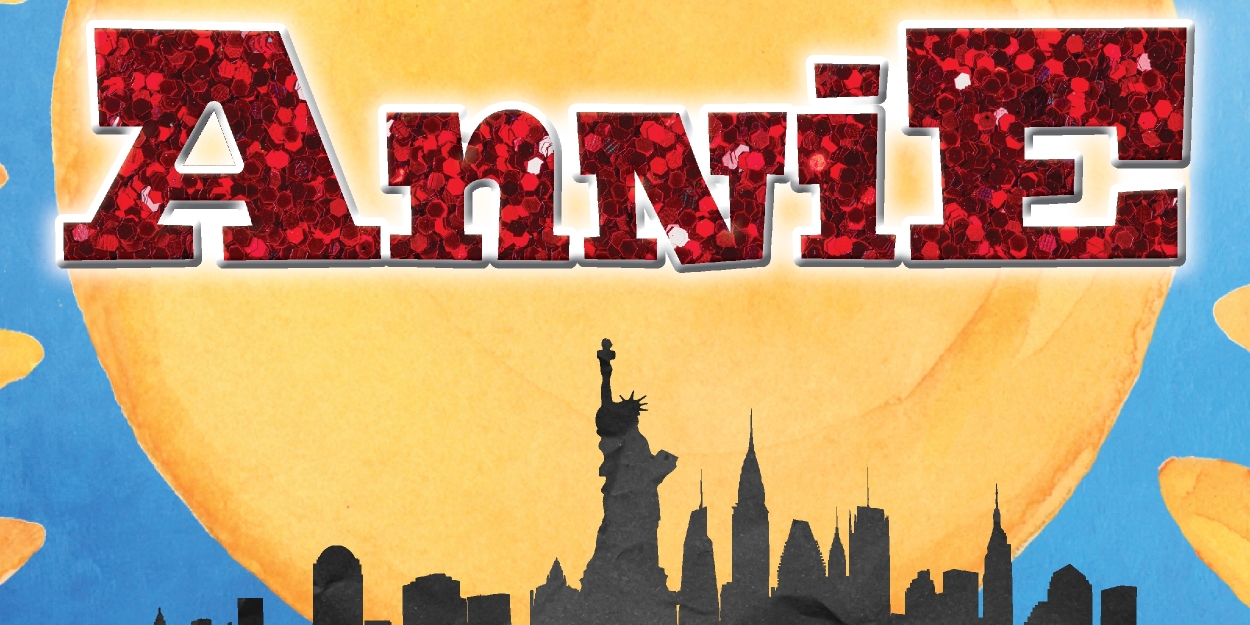 ANNIE to be Presented as Music Theater Works' Final Production of 2025 Season  Image