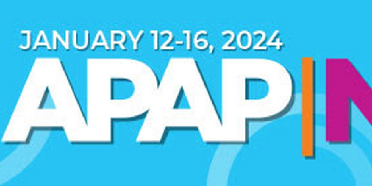 APAPNYC 2024, The World's Premiere Gathering Of The Performing Arts