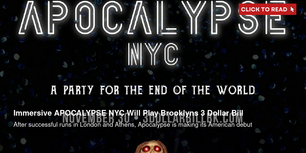 Immersive APOCALYPSE NYC Will Play Brooklyn's 3 Dollar Bill - Vimarsana News
