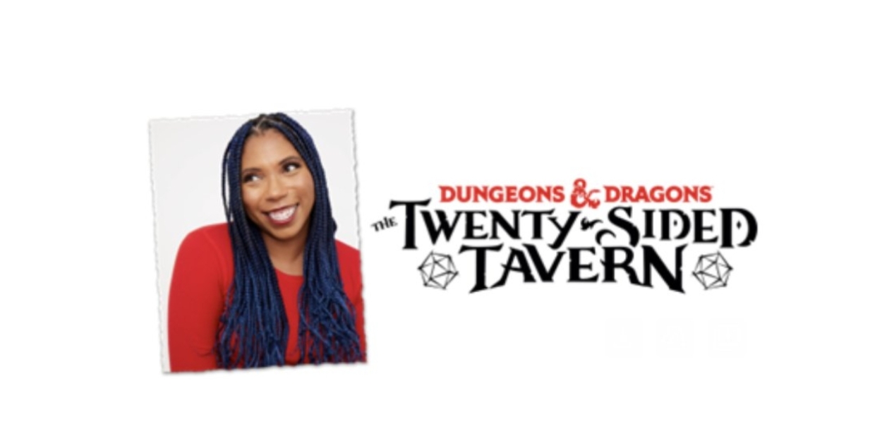 Aabria Iyengar To Return to THE TWENTY-SIDED TAVERN as Guest Dungeon Master  Image