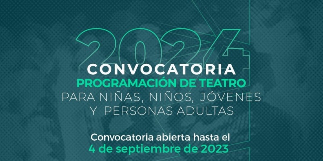 Abren Convocatoria Para Integrar La Programación De Teatro Para Adultos Y De Teatro Para Niñas, Niños Y Jóvenes 2024  Image