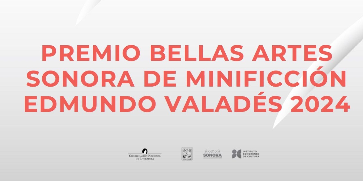 Abren La Convocatoria Del Premio Bellas Artes Sonora De Minificción Edmundo Valadés 2024 Photo