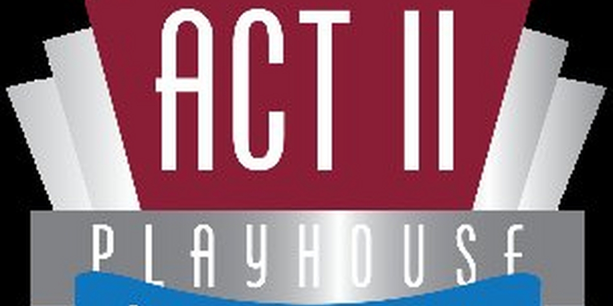 Act II Playhouse Announces 2024-2025 Season 