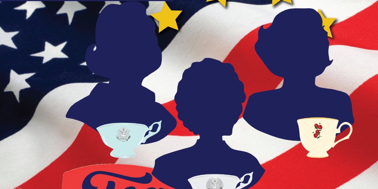 Act II Playhouse to Present Three First Ladies of the United States in One-Woman Show TEA FOR THREE