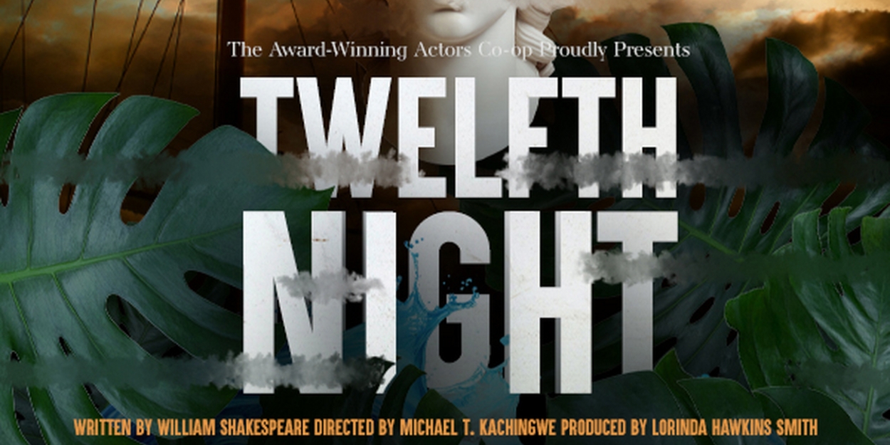 Actors Co-Op 2023-2024 Season Continues with TWELFTH NIGHT 