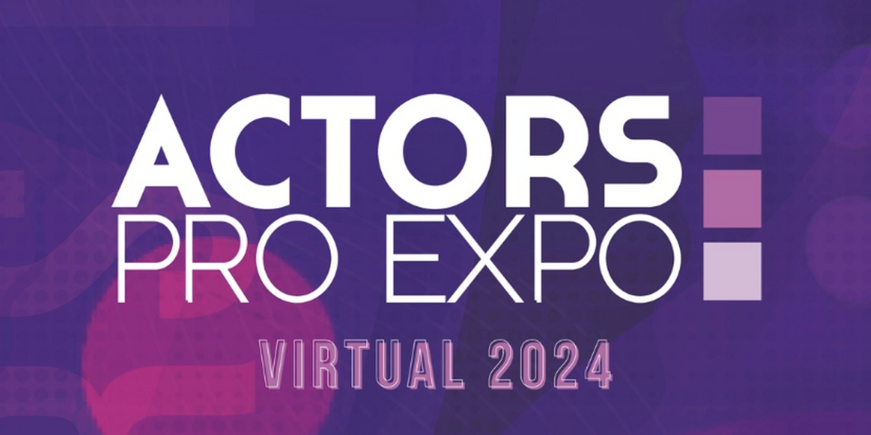 Actors Pro Expo (Virtual 2024) to Take Place This Month 