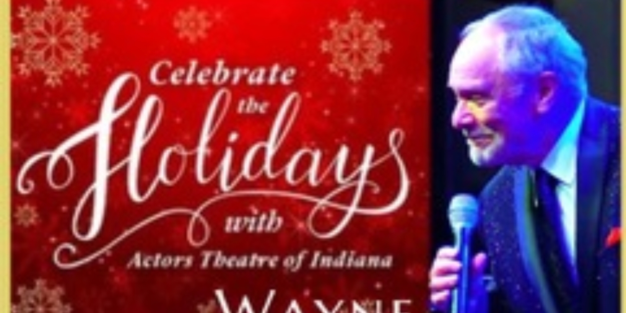 Actors Theatre Of Indiana Welcomes Wayne Powers to Celebrate the Holidays Photo