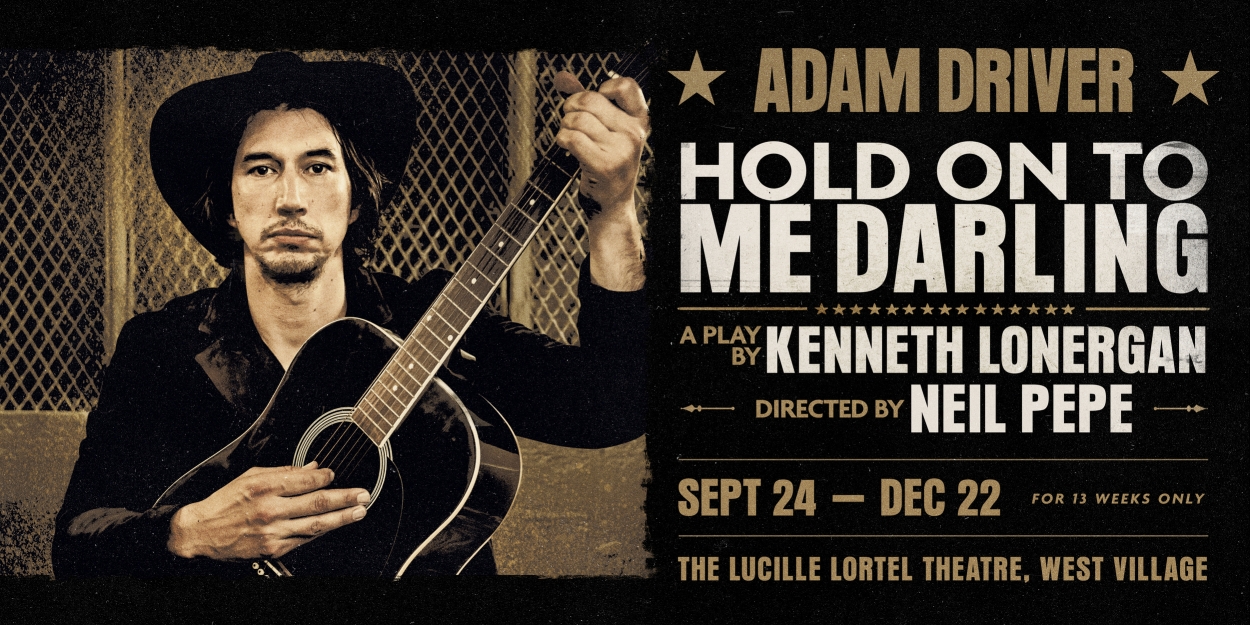 Adam Driver to Star in HOLD ON TO ME DARLING at the Lucille Lortel Theatre  Image