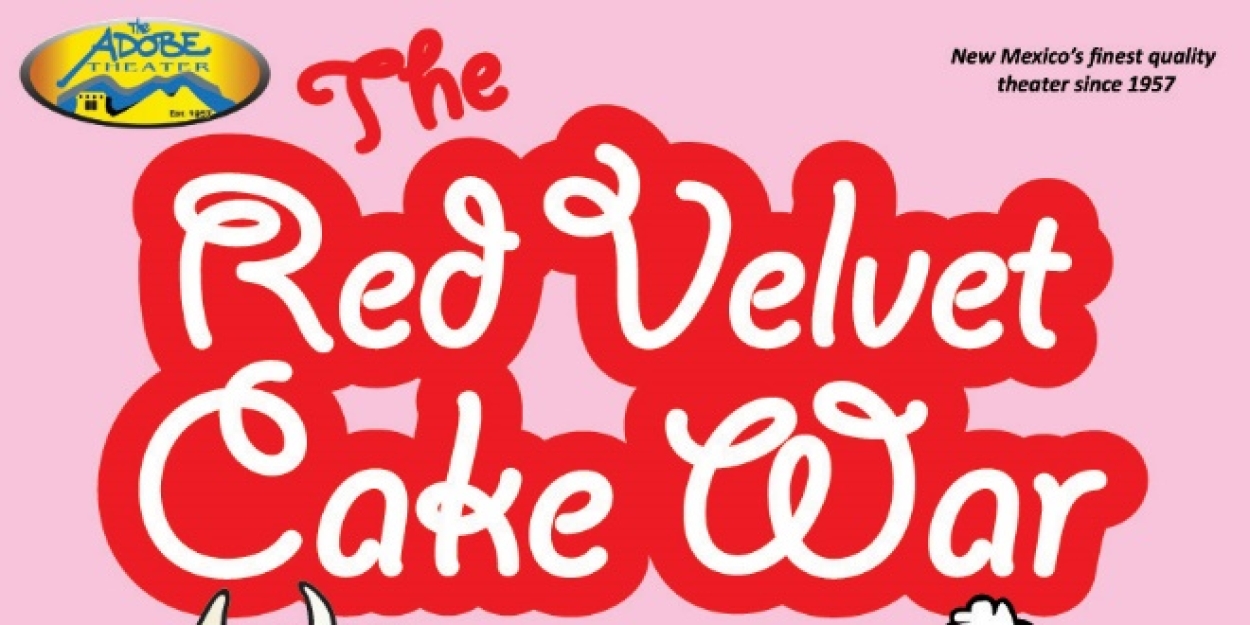 Adobe Theater to Present THE RED VELVET CAKE WAR in December  Image