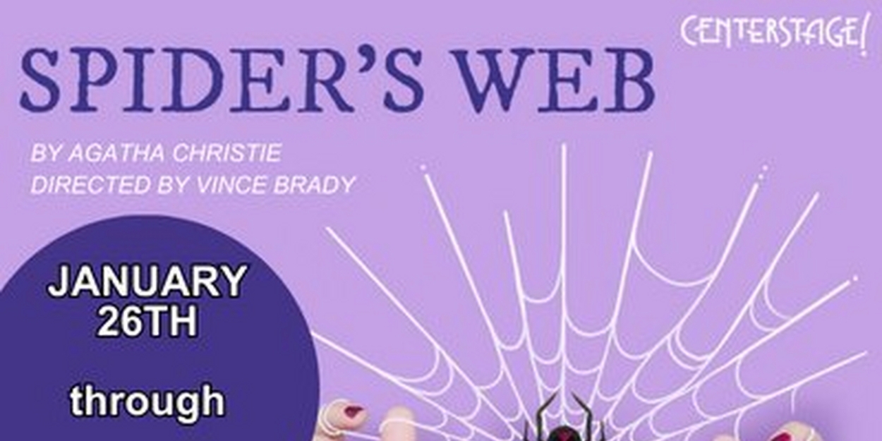 Agatha Christie's SPIDER'S WEB Comes to Centerstage Theatre This Month 