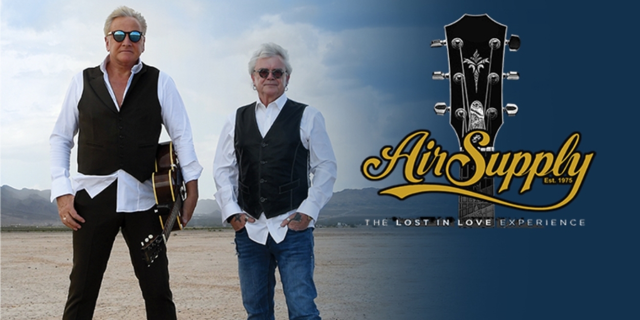 Air Supply Coming To DPAC On August 17, 2024 