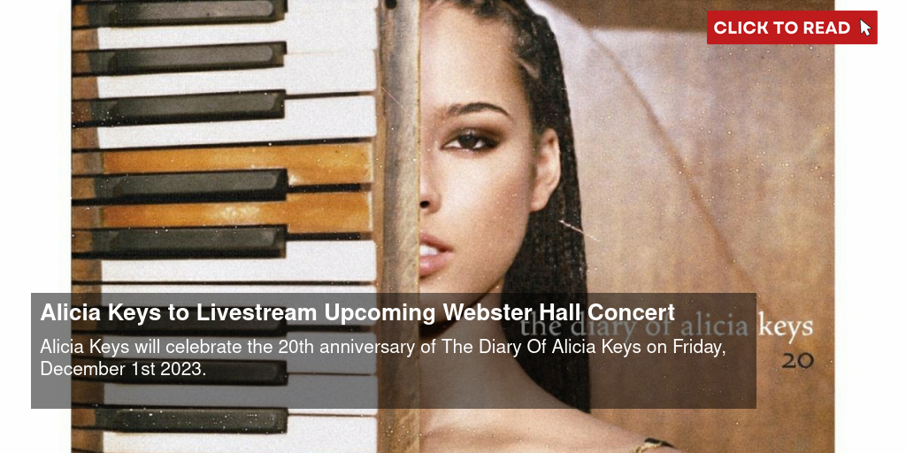 Alicia Keys to Livestream Upcoming Webster Hall Concert - Vimarsana News