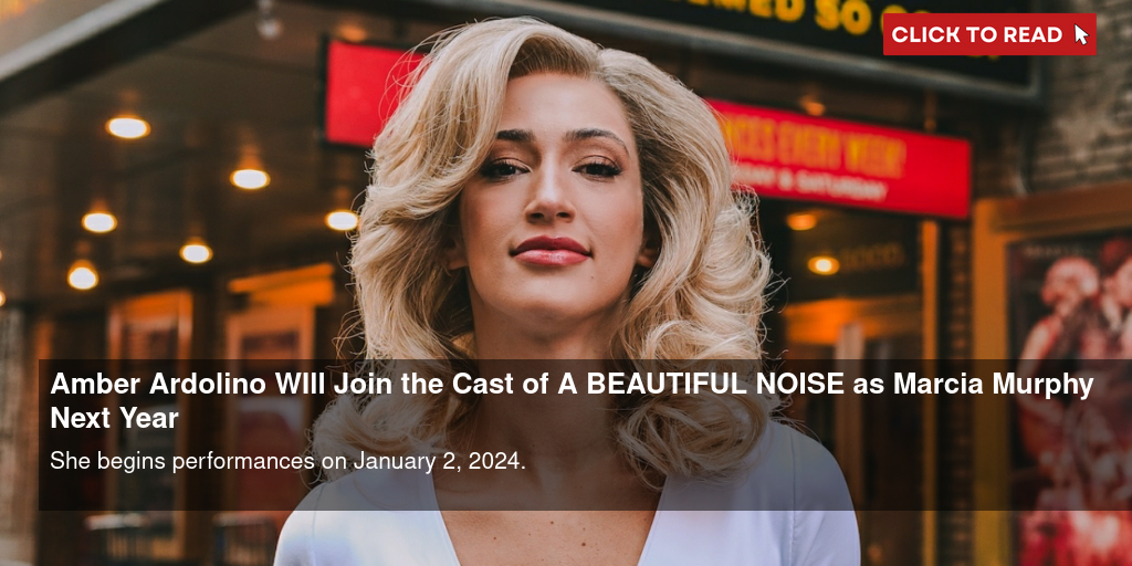 Amber Ardolino WIll Join the Cast of A BEAUTIFUL NOISE as 'Marcia Murphy'  Next Year