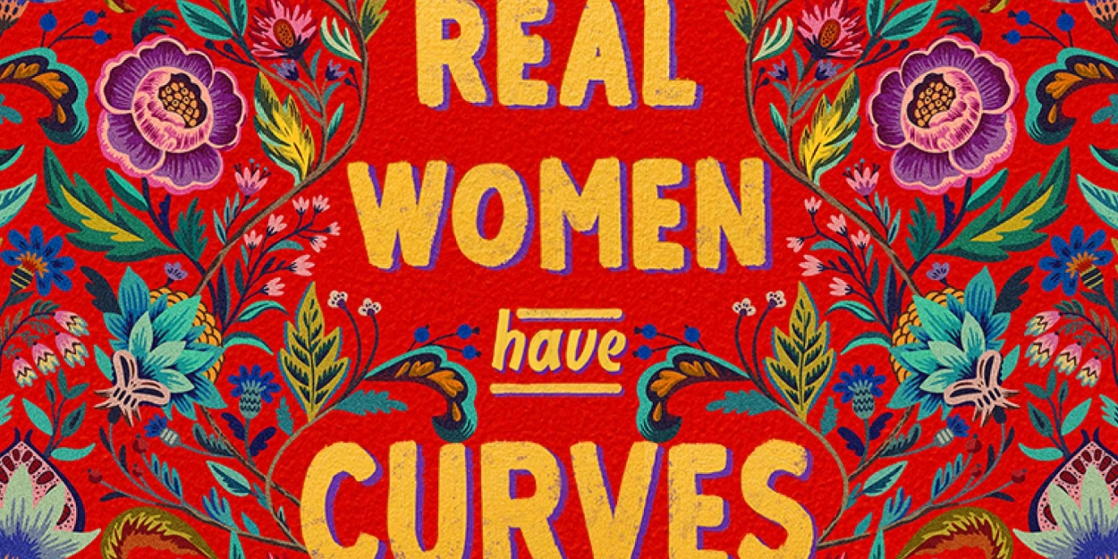 American Repertory Theater Announces Programs And Events Associated With World Premiere REAL WOMEN HAVE CURVES: THE MUSICAL 