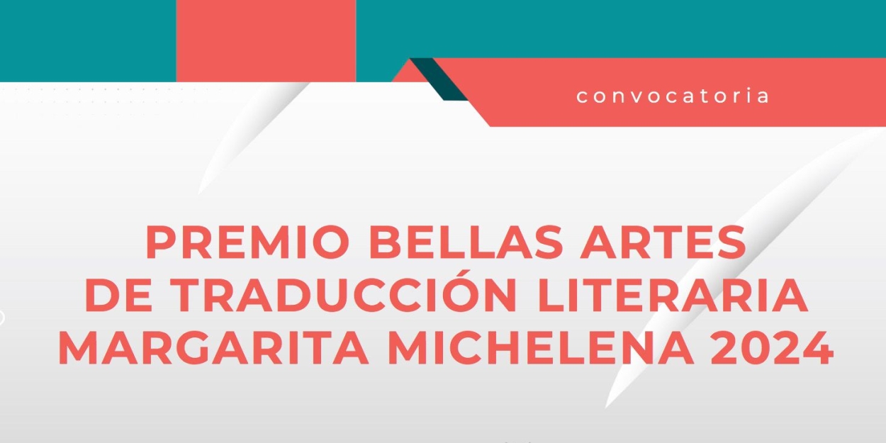 Amplían El Plazo De La Convocatoria Para El Premio Bellas Artes De Traducción Literaria Margarita Michelena 2024 