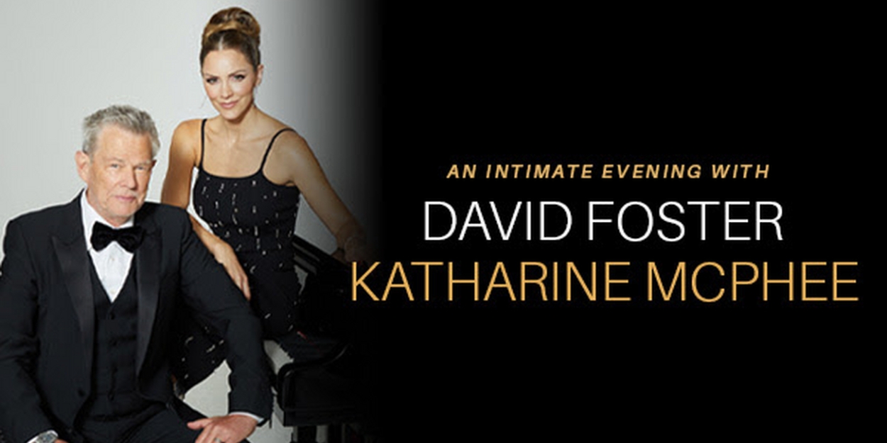An Intimate Evening with David Foster and Katharine McPhee Comes to Rhode Island in May 