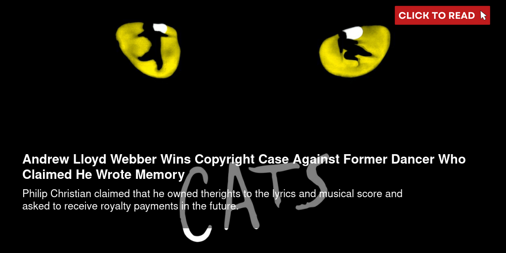 Andrew Lloyd Webber Wins Copyright Case Against Former Dancer Who Claimed He Wrote 'Memory' - Vimarsana News