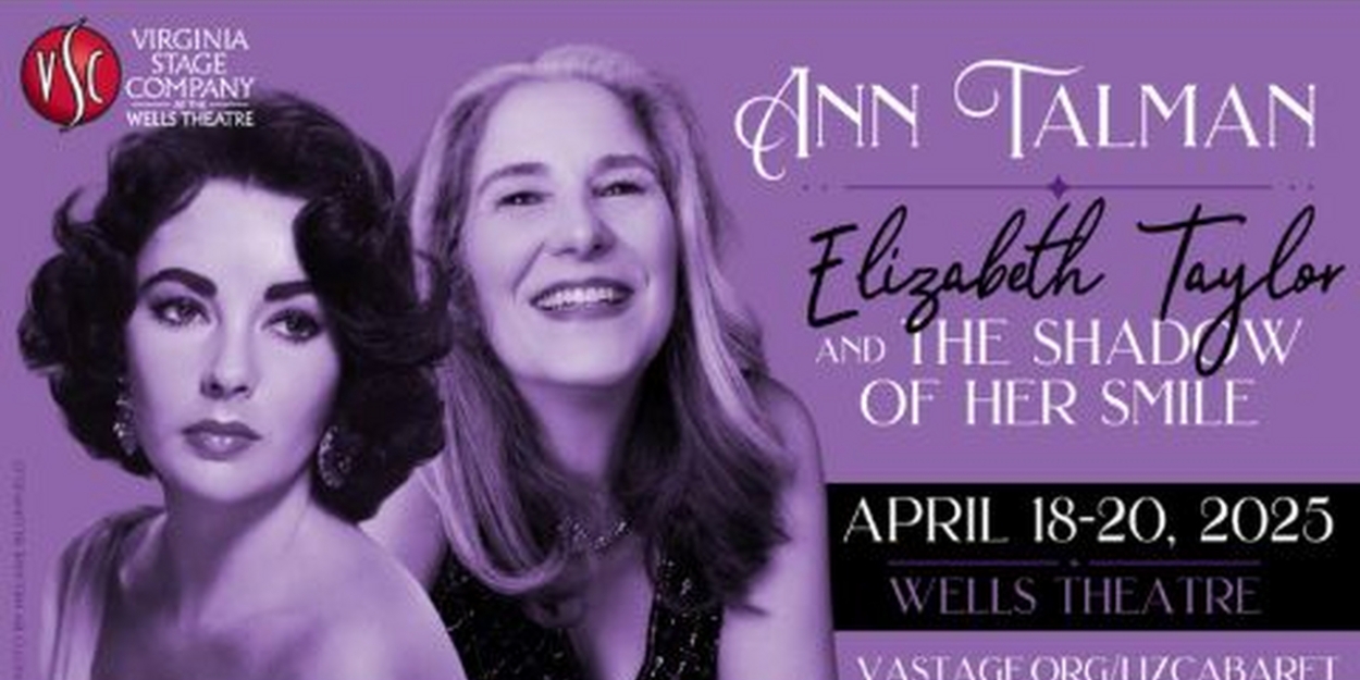 Ann Talman Brings ELIZABETH TAYLOR AND THE SHADOW Of HER SMILE To Wells Theatre Photo