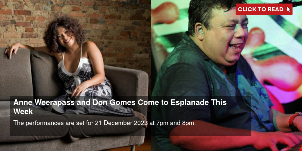 Anne Weerapass and Don Gomes Come to Esplanade This Week - Vimarsana News