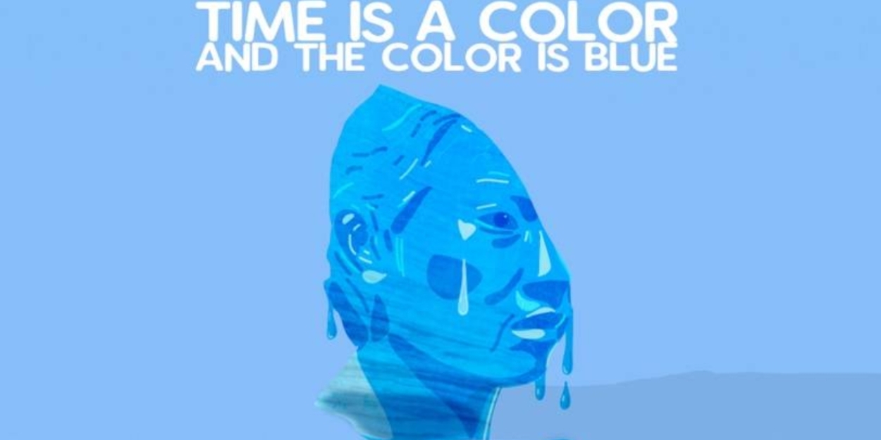 Avalanche Theatre to Present TIME IS A COLOR AND THE COLOR IS BLUE  Image