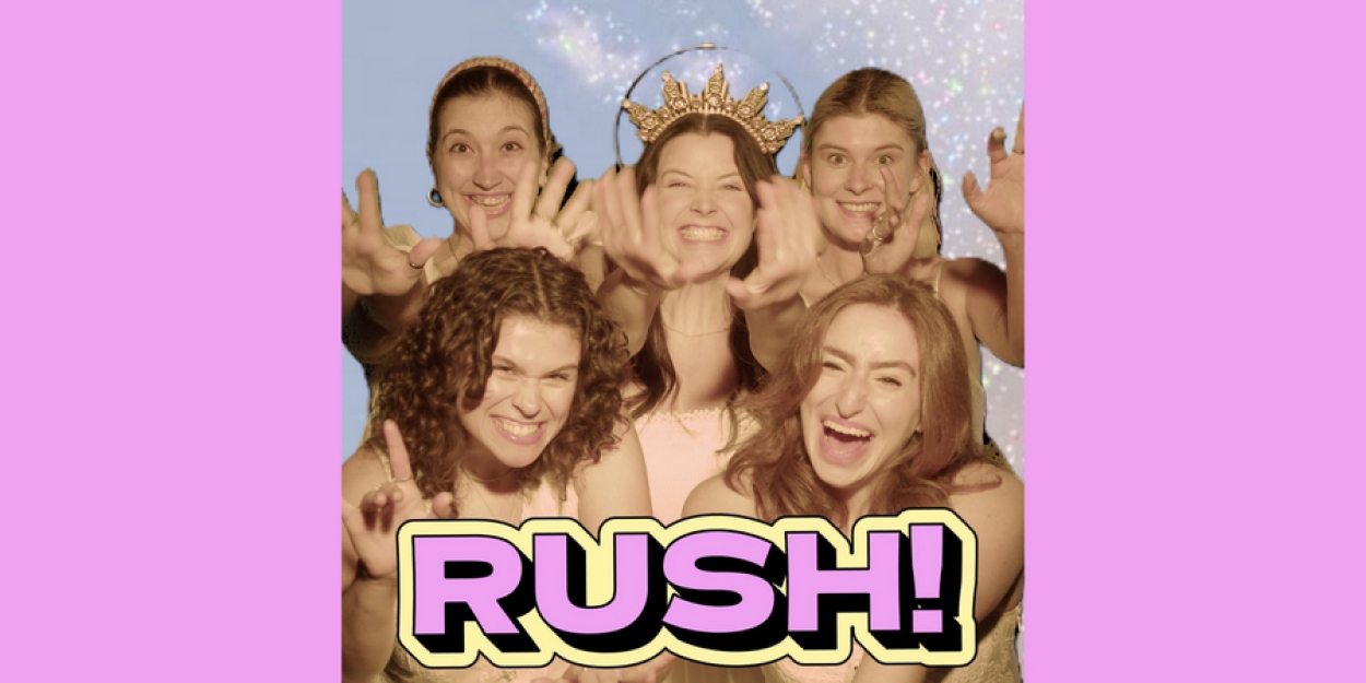 Annoyance Theatre's RUSH! Sends Up Sorority Life  Image