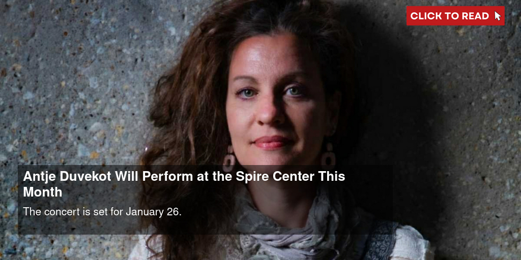 Antje Duvekot Will Perform at the Spire Center This Month - Vimarsana News