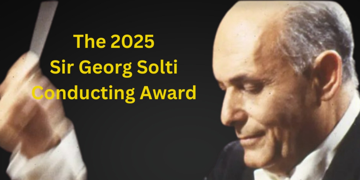 Applications Now Open For The Solti Foundation U.S.'s 2025 Solti Fellow  Image