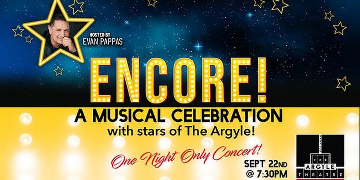 Argyle Theatre to Present ENCORE! A Musical Celebration With the Stars of The Argyle