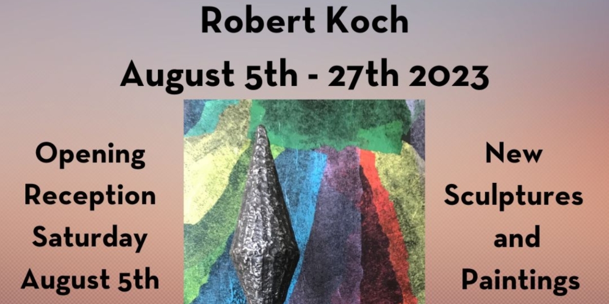 Art House Gallery to Present VERTICAL HORIZONS, New Work By Robert Koch  Image