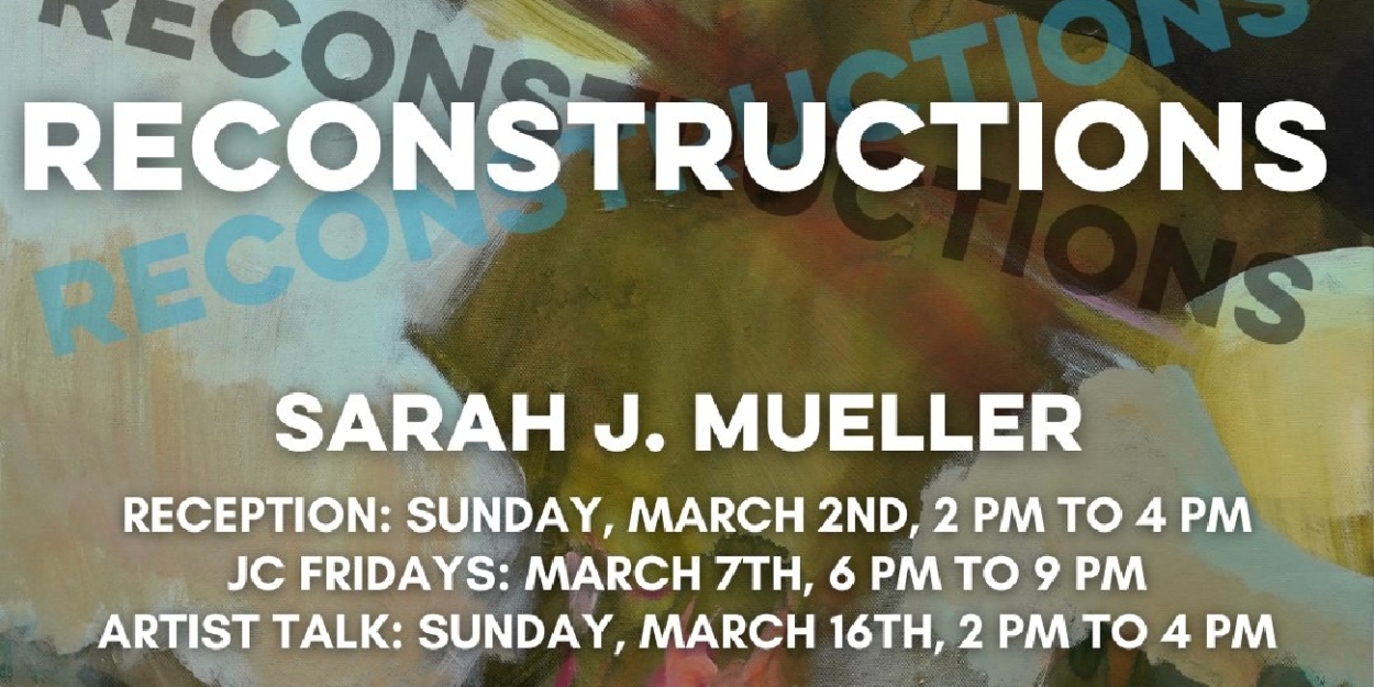 Art House Productions Will Host 'Reconstructions' Exhibit  Image