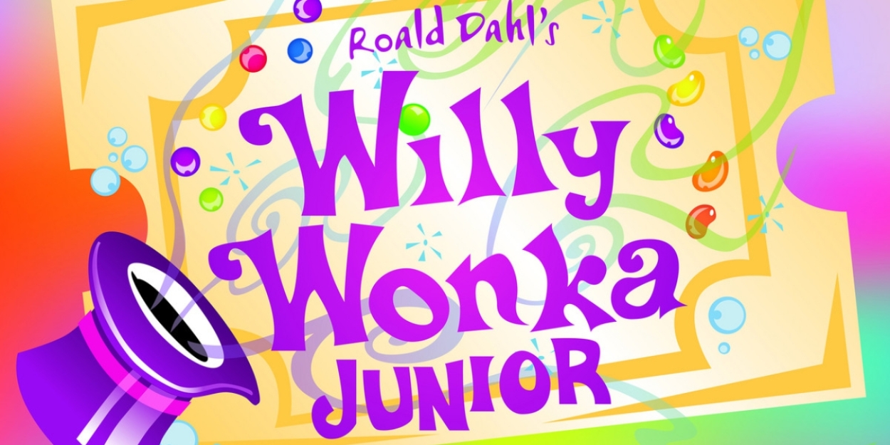 Artisan Center Theater presents Roald Dahl's Willy Wonka, a sweet summer production 