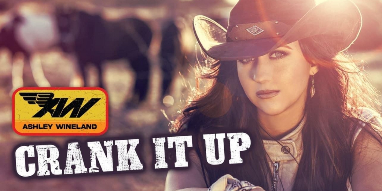 Ashley Wineland Goes Full Throttle With New Single, 'Crank It Up'  Image