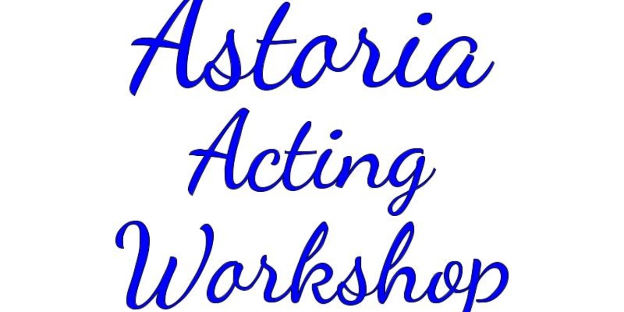 Astoria Acting Workshop Will Host 'Relaxation And Sensory Work'  Image