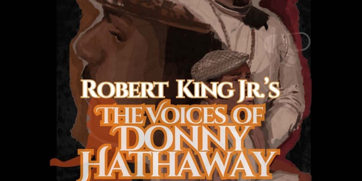 Atlanta's AMC Performance  Company Will Host THE VOICES OF DONNY HATHAWAY  Image