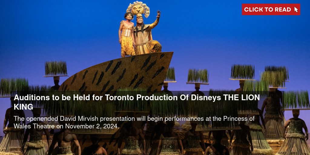 Auditions to be Held for Toronto Production Of Disney's THE LION KING - Vimarsana News