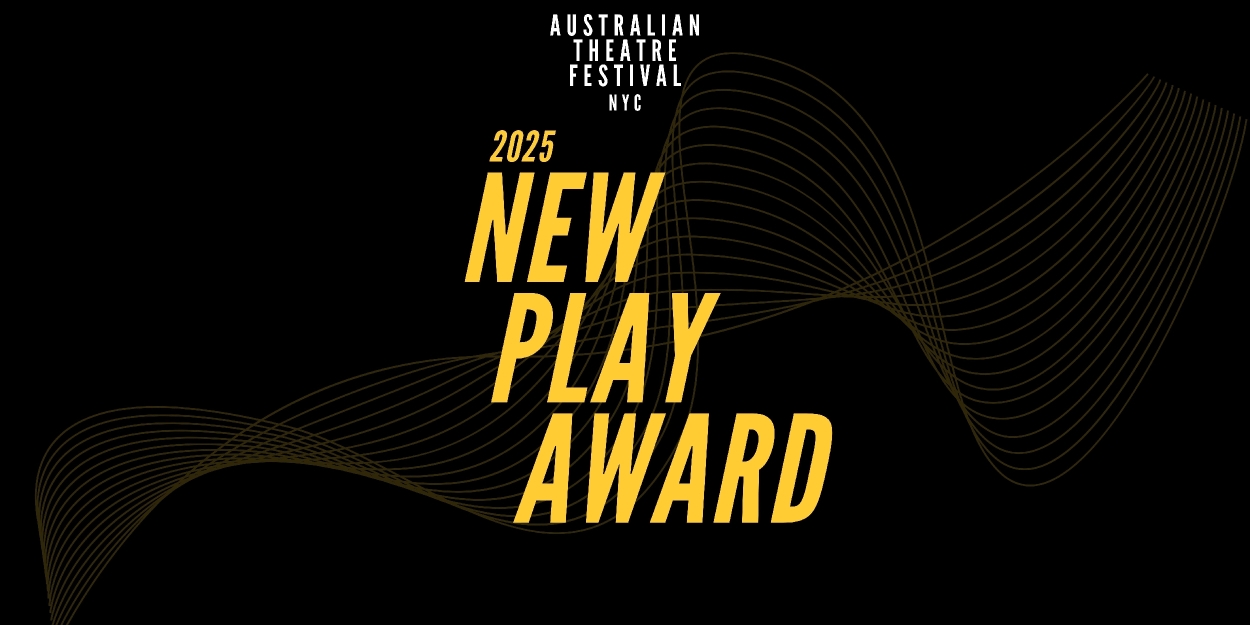 Australian Theatre Festival NYC Reveals 2025 New Play Award  Image