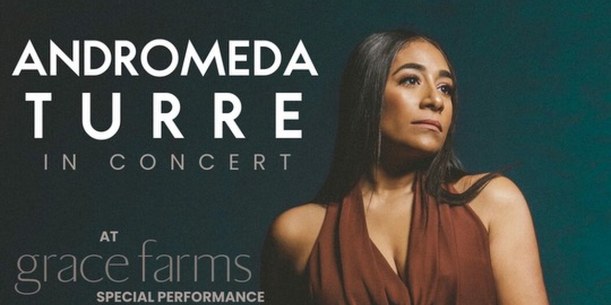 Andromeda Turre To Return To Grace Farms With Environmental Jazz Suite  Image