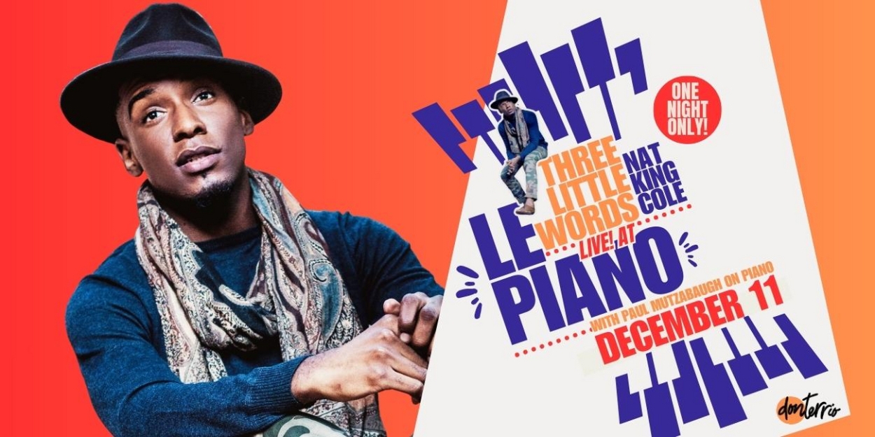 Award-Winning Theatre Artist DONTERRIO to Perform Live At Le Piano With Paul Mutzabaugh On Piano 