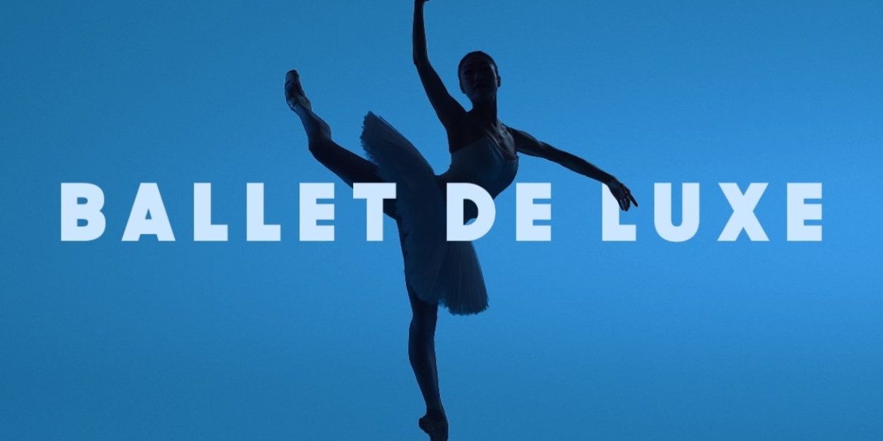 BALLET DE LUXE Comes to Det KGL Teater Photo