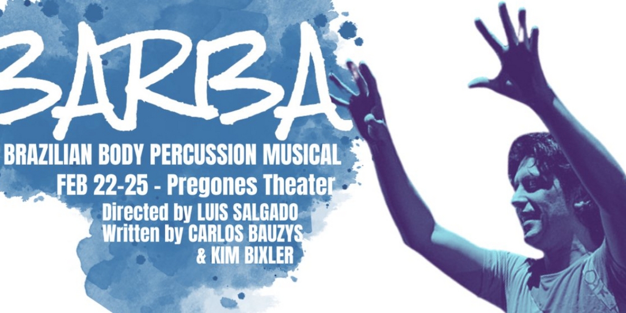 BARBA: A BRAZILIAN BODY PERCUSSION MUSICAL Comes to Pregones/PRTT 