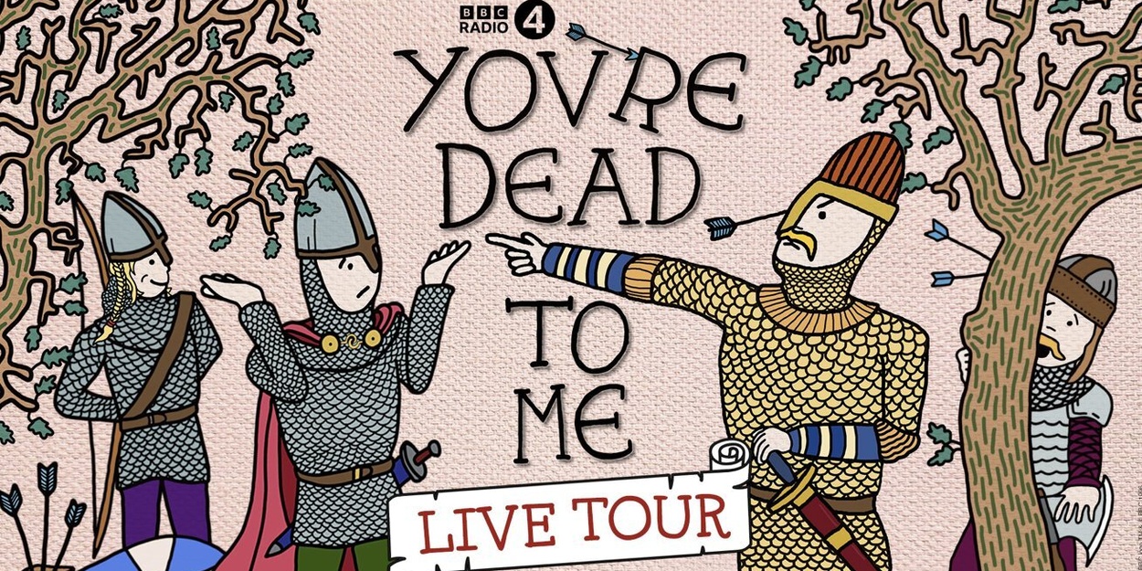 BBC Radio 4's YOU'RE DEAD TO ME Podcast Announces Spring Tour