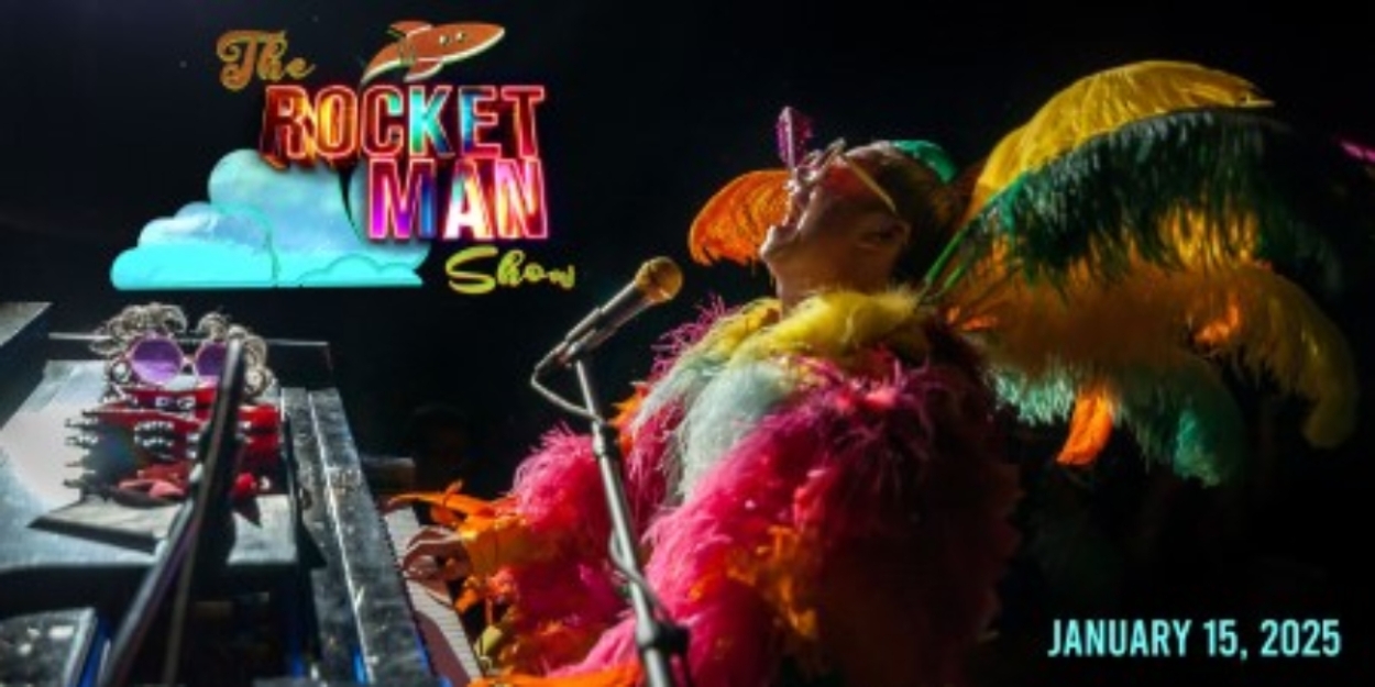 THE ROCKET MAN SHOW Starring Rus Anderson Returns To Barbara B. Mann Performing Arts Hall In January 2025  Image
