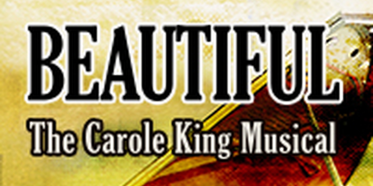 BEAUTIFUL: THE CAROLE KING MUSICAL Begins Next Week At Capital Repertory Theatre  Image