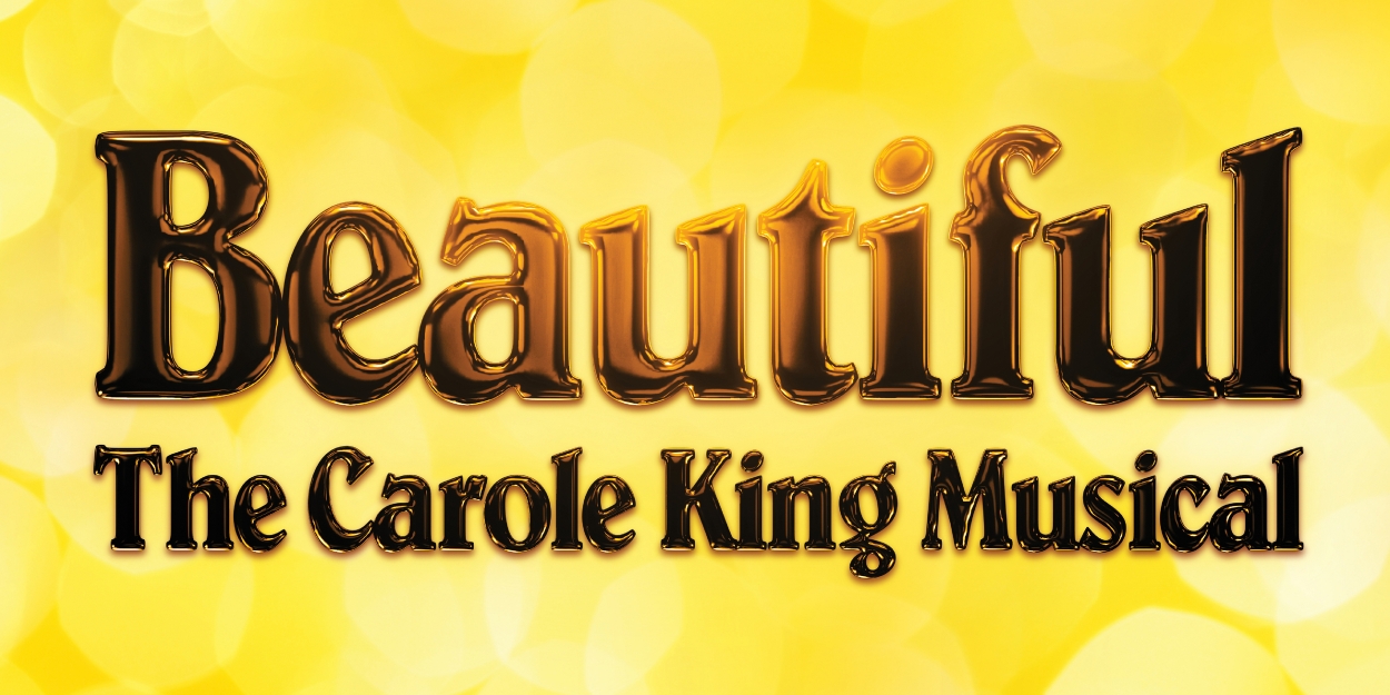 BEAUTIFUL: THE CAROLE KING MUSICAL Comes to Aurora's Paramount Theatre in April 