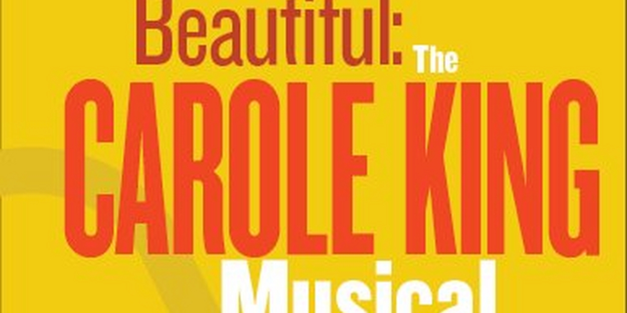 BEAUTIFUL: THE CAROLE KING MUSICAL Comes to New Stage Theatre Next Year 