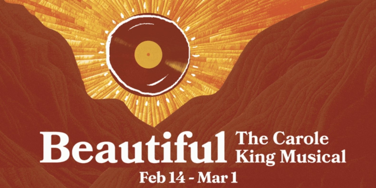 BEAUTIFUL: THE CAROLE KING MUSICAL to be Presented at Pioneer Theatre Company  Image